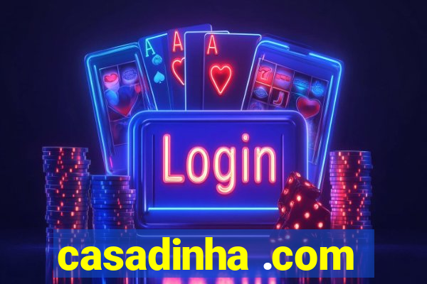 casadinha .com